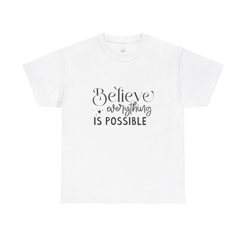 Believe Everything Is Possible Unisex Heavy Cotton Tee