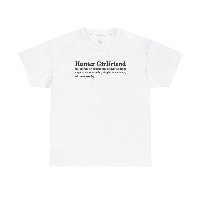 Hunter Girlfriend Unisex Heavy Cotton Tee - Funny Girlfriend Shirt Gift For