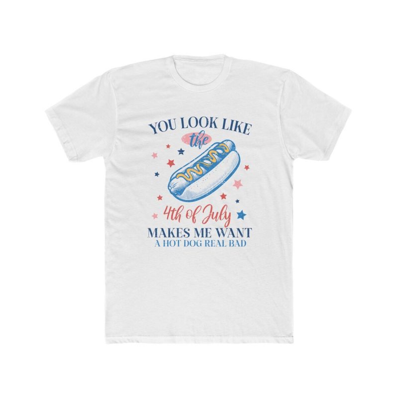 You Look Like The Fourth Of July Men Cotton Crew Tee